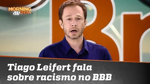 BBB19: Tiago Leifert fala sobre casos de racismo e investigação da polícia