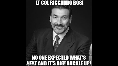 Lt Col Riccardo Bosi: No One Expected What's Next and it's BIG! Buckle Up!