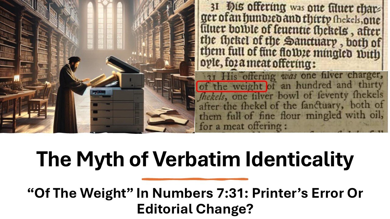 4) “Of The Weight” In Numbers 7:31: Printer’s Error Or Editorial Change?