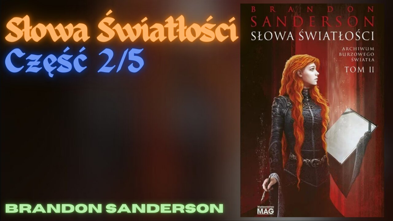 Słowa światłości Część 2/5, Cykl: Archiwum Burzowego Światła (tom 2) - Brandon Sanderson