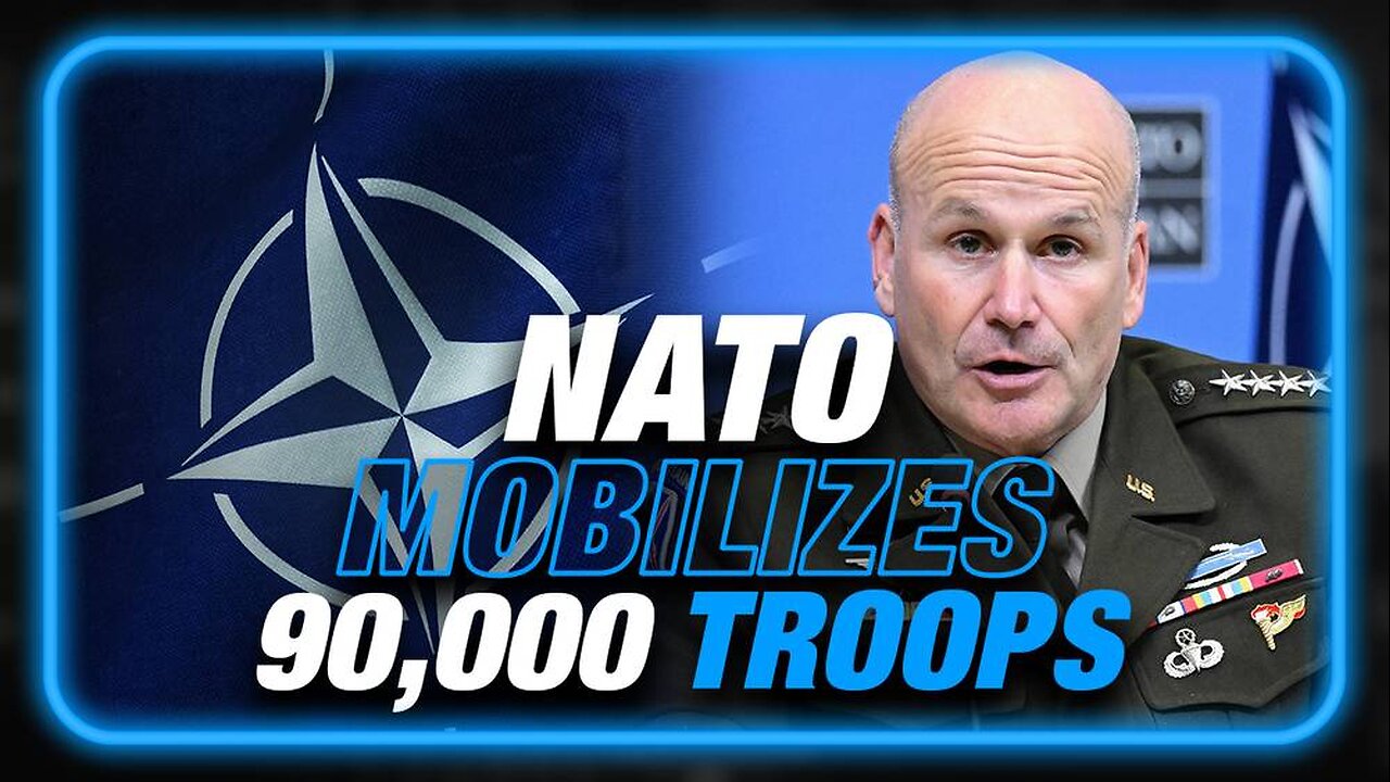 NATO Officially Mobilizes 90,000 Troops To Prepare For War With Russia, Warns Jack Posobiec