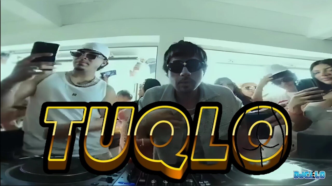 Fuerza Regida - TUQLO [DjCalo] [Extended]