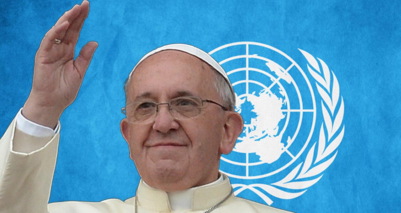 United Nations "One World Govt" Pope Francis " One World Religion!!