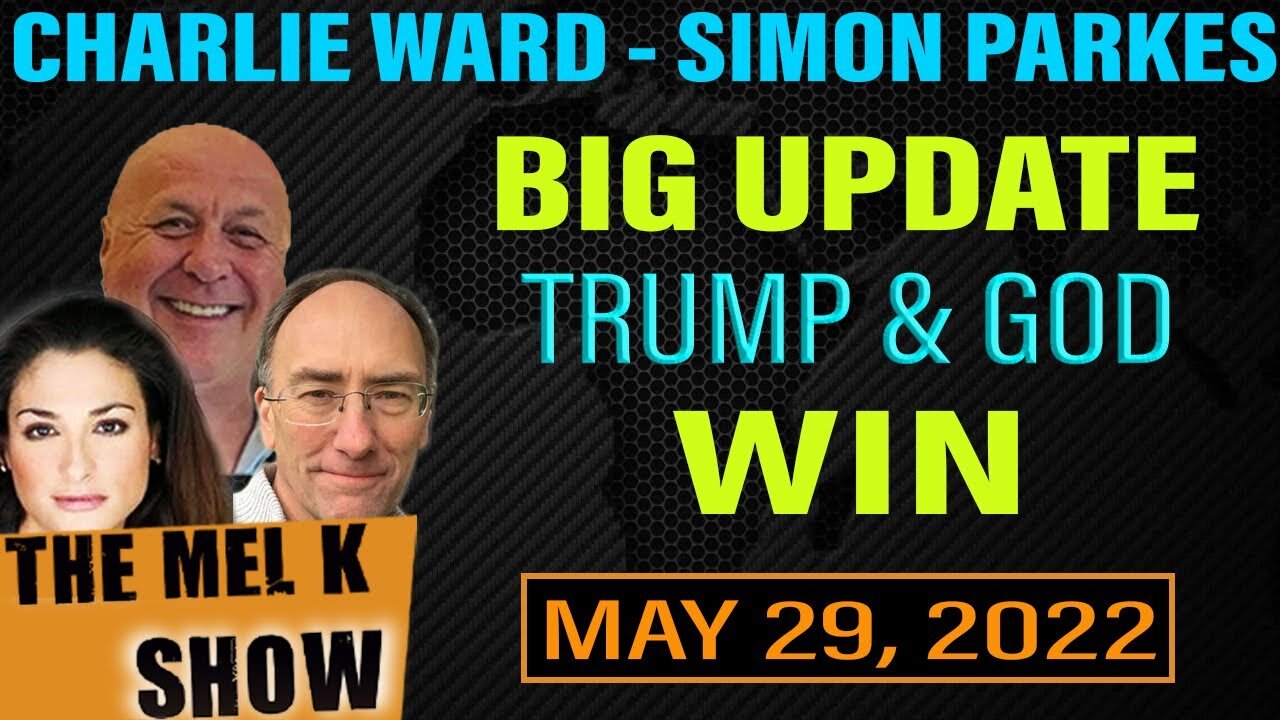 MEL K SHOW: CHARLIE WARD & SIMON PARKES - UPDATE TRUMP AND PATRIOTS