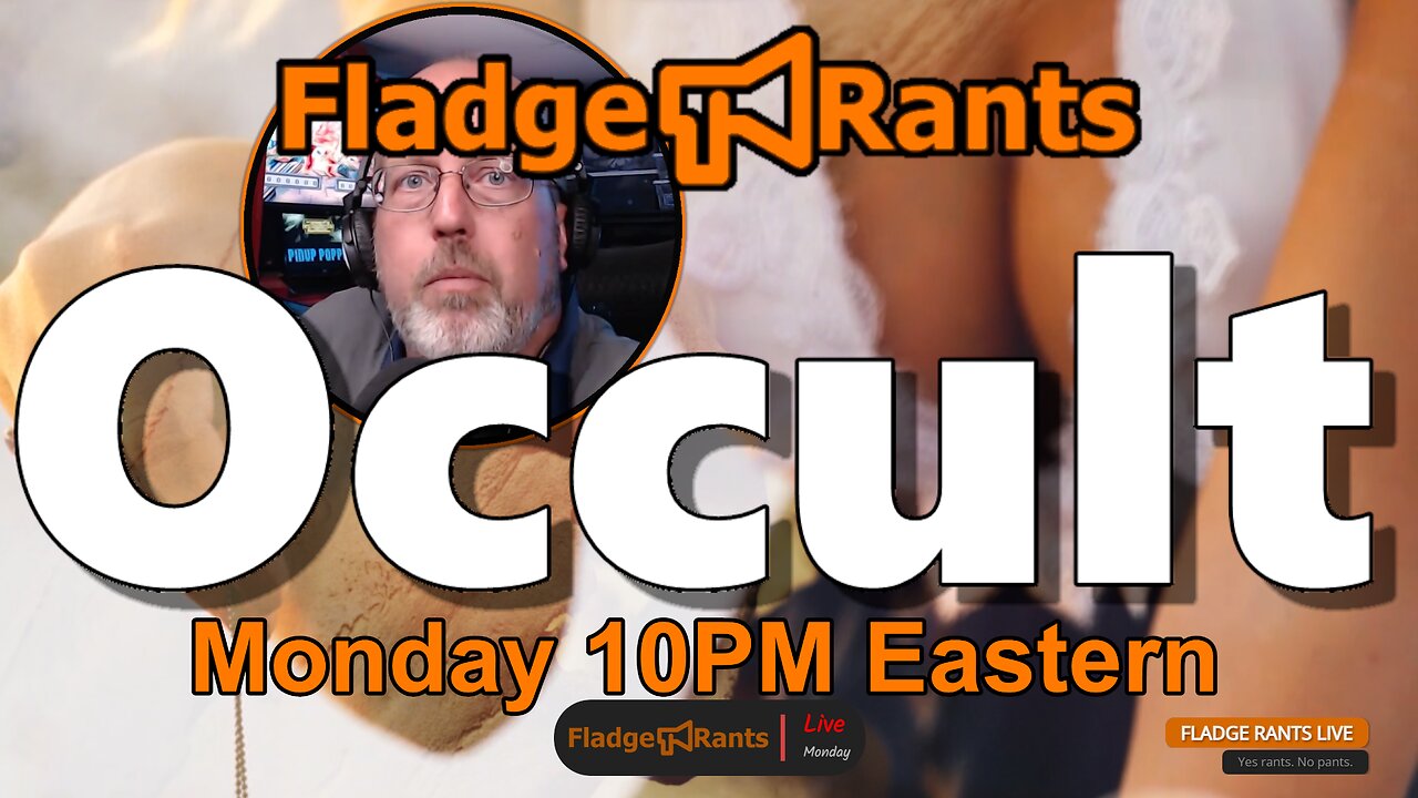 Fladge Rants Live #27 Occult | Secrets Revealed (But Tread Lightly, Some Doors Shouldn't Be Opened!)