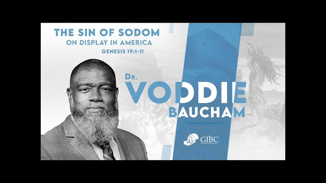 Voddie Baucham: The Sin of Sodom On Display in America