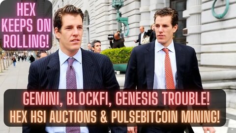 Hex Keeps On Rolling! Gemini, BlockFi, Genesis Trouble! Hex HSI Auctions & PulseBitcoin Mining!