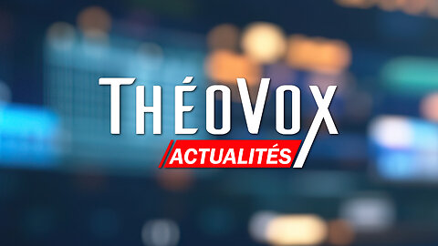 ThéoVox Actualités - 31 Octobre 2024