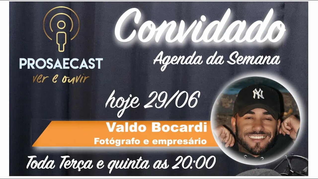 ProsaeCast #087 - com Valdo Bocardi - Fotógrafo e Empresário = #prosaecast