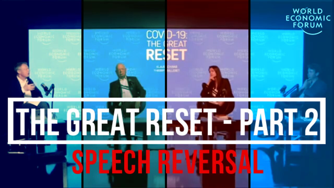 The Great Reset - Speech Reversal - Part 2