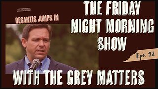The Friday Night Morning Show with The Grey Matters