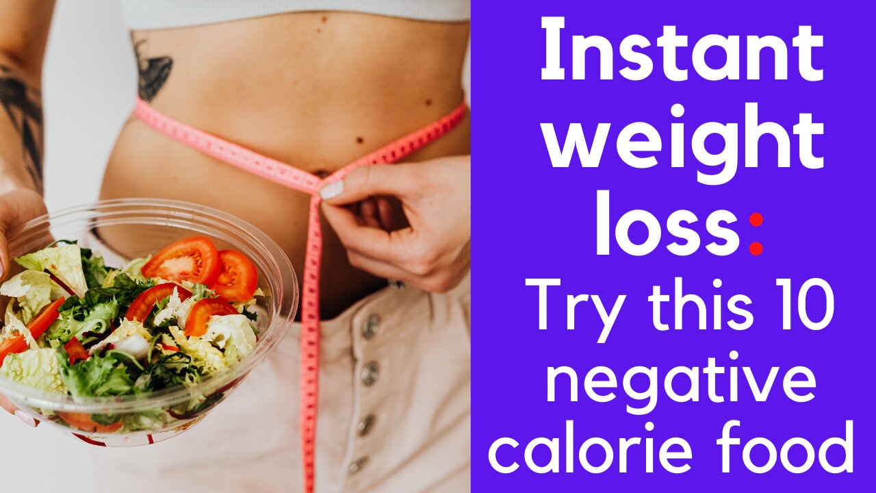 Instant weight loss:Try this 10 negative calorie food | Weight loss tips | weight loss calorie food