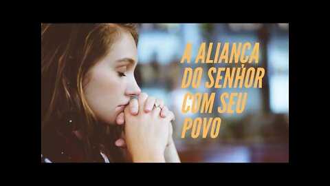 A ALIANÇA DO SENHOR COM SEU POVO.