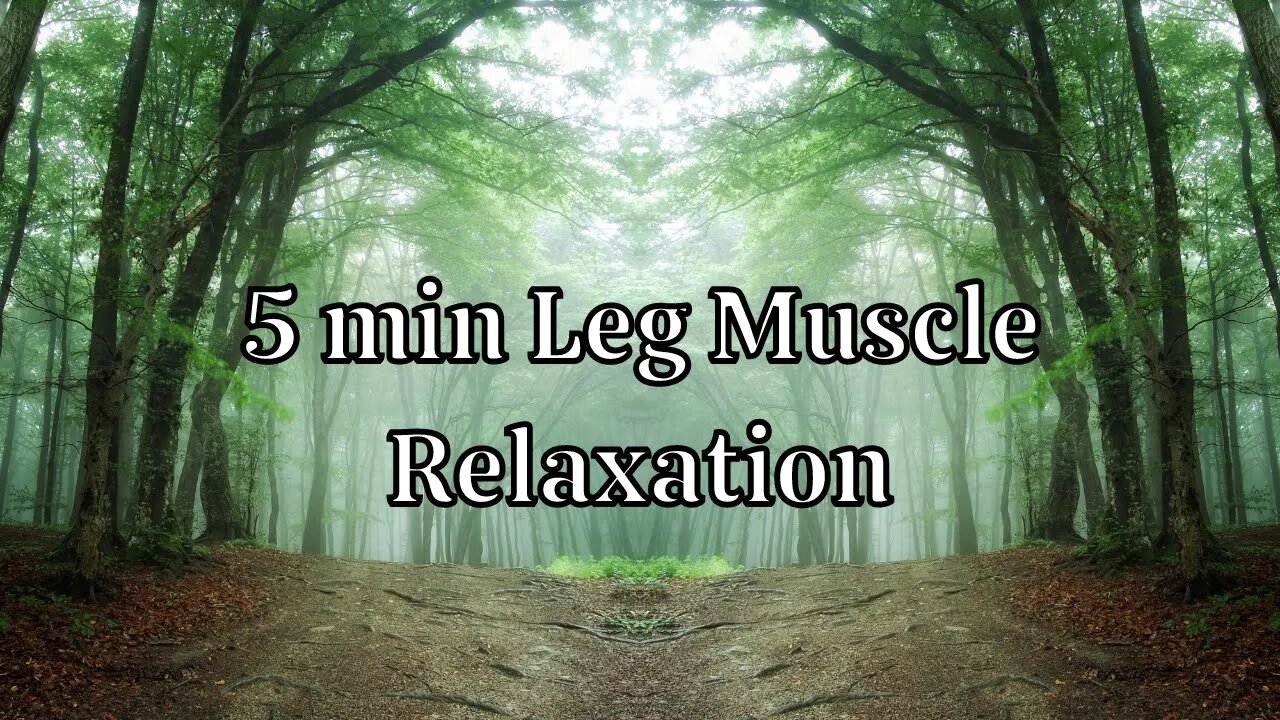 5 min Leg Muscle RELAXATION MEDITATION.