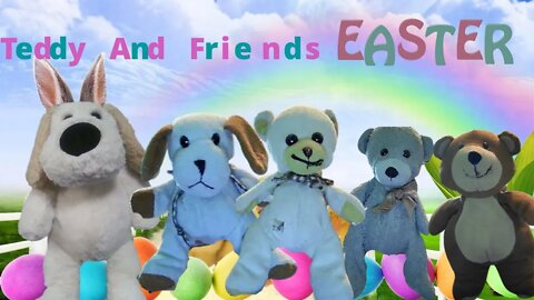 Teddy And Friends Do Easter