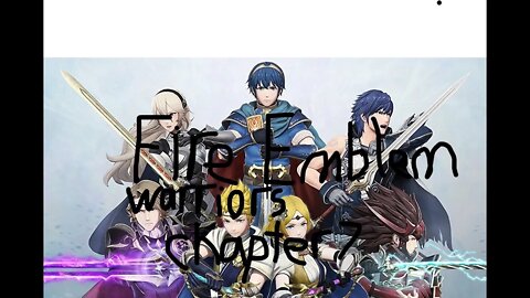Fire emblem warriors story mode chapter 7