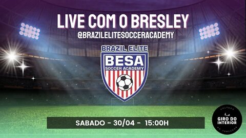 LIVE AO VIVO COM BRESLEY PASCOAL - BRAZIL ELITE SOCCER ACADEMY