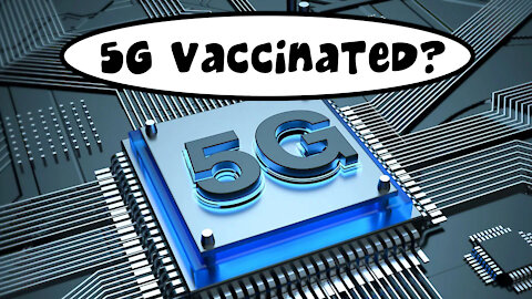 5G Vaccinated?