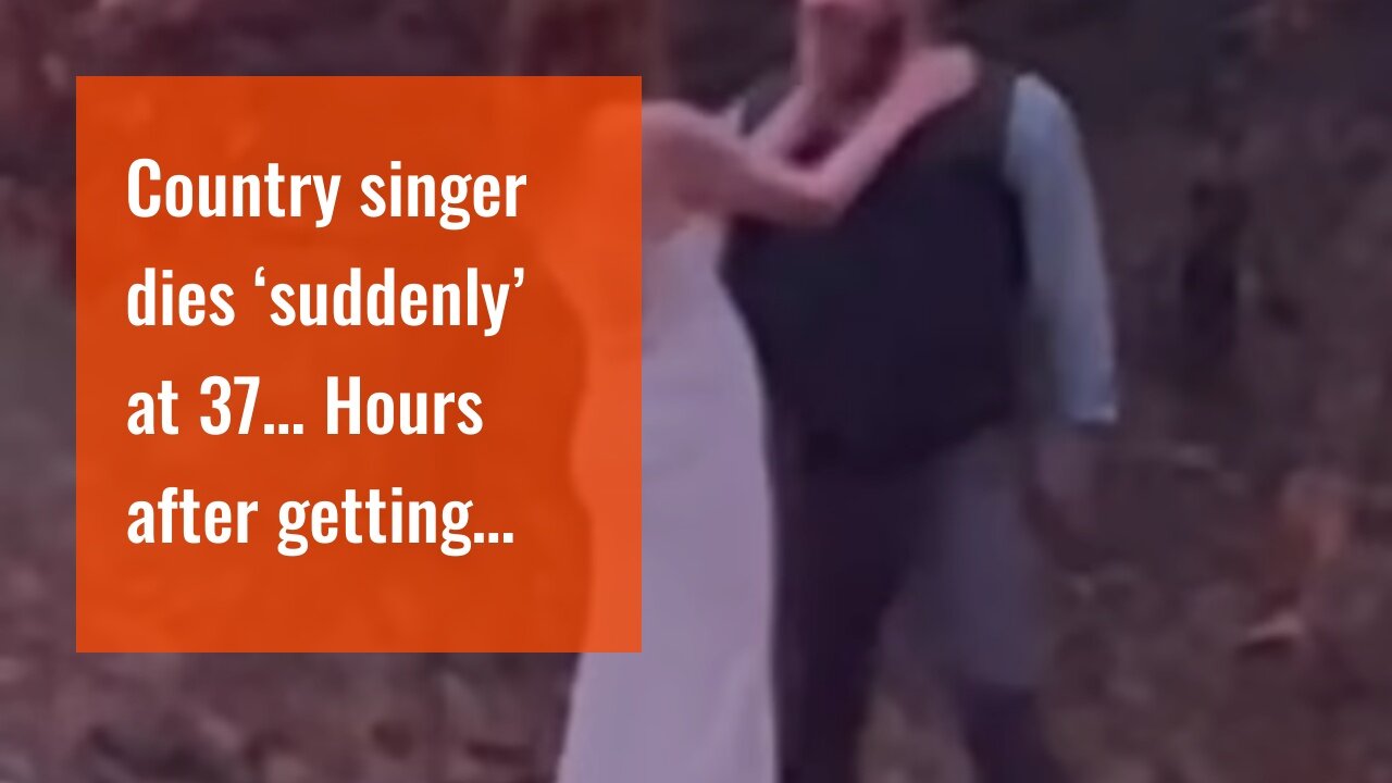 Country singer dies ‘suddenly’ at 37… Hours after getting married…