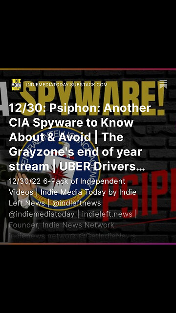 12/30: Psiphon: Another CIA Spyware to Know About & Avoid | The Grayzone's end of year stream
