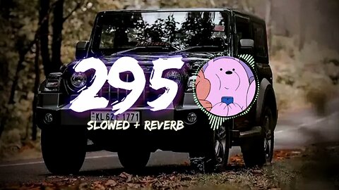 295 [ slowed + reverb ]