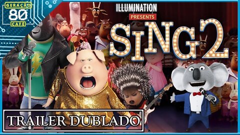 Sing 2 - Trailer (Dublado)