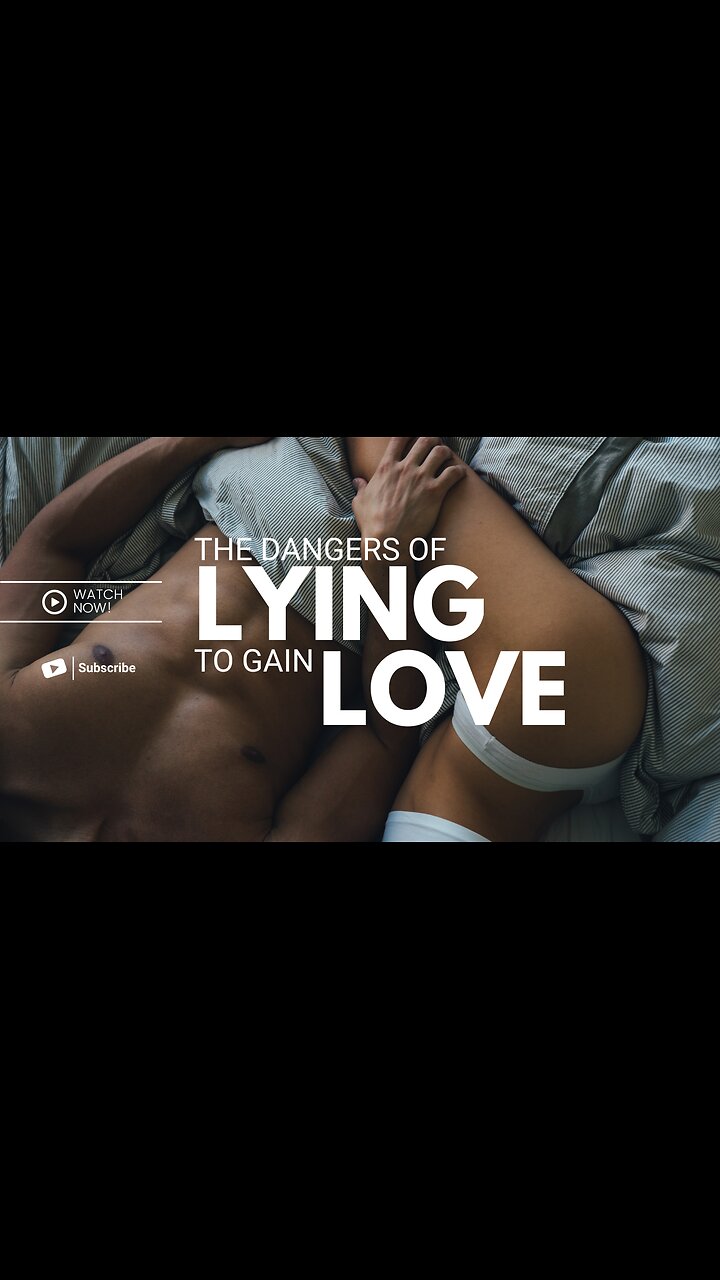 The Dangers of Lying to Gain Love and Acceptance