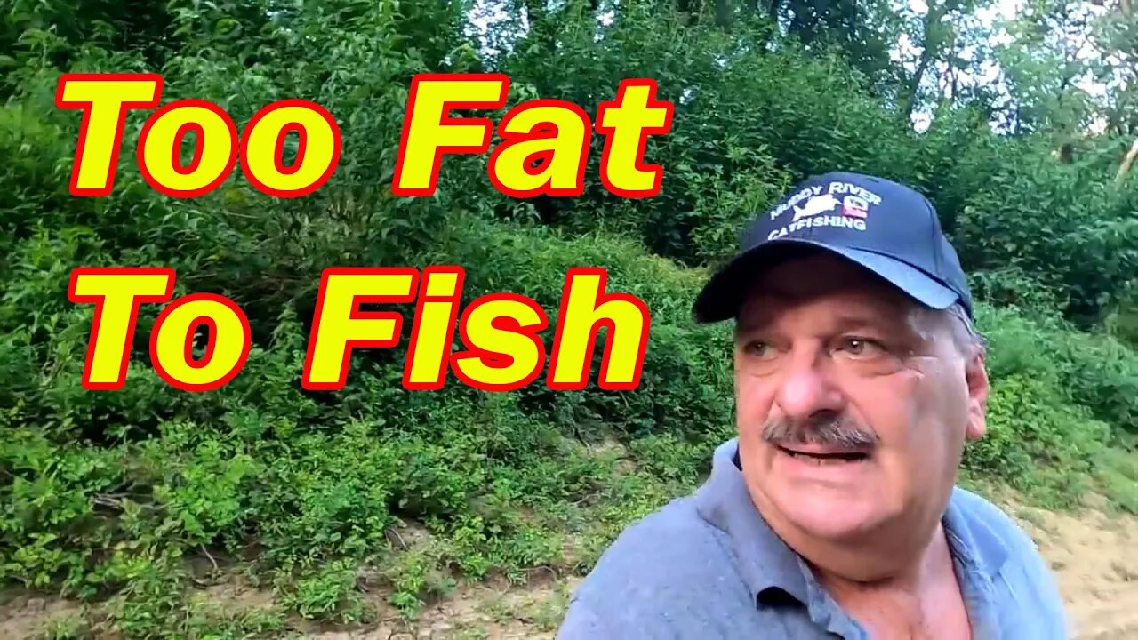 I was "Too Fat to fish" but Im coming back soon.