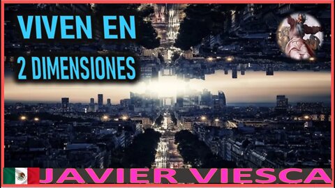 VIVEN EN 2 DIMENSIONES - MENSAJE DE DIOS PADRE A JAVIER VIESCA