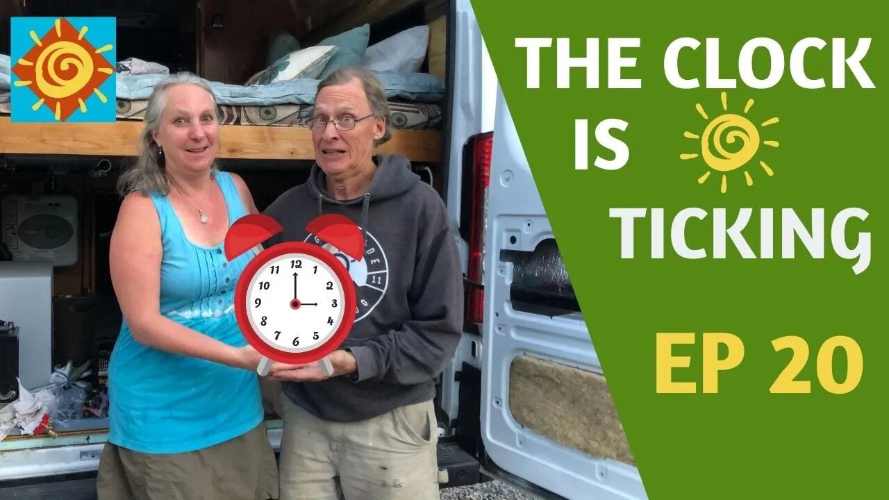 The Clock is Ticking//EP 20 OFF-GRID, Sustainable ProMaster Van Conversion