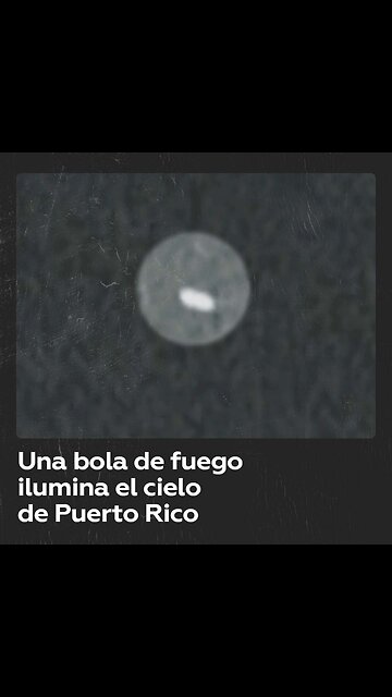 Misteriosa bola de fuego surca el cielo puertorriqueño