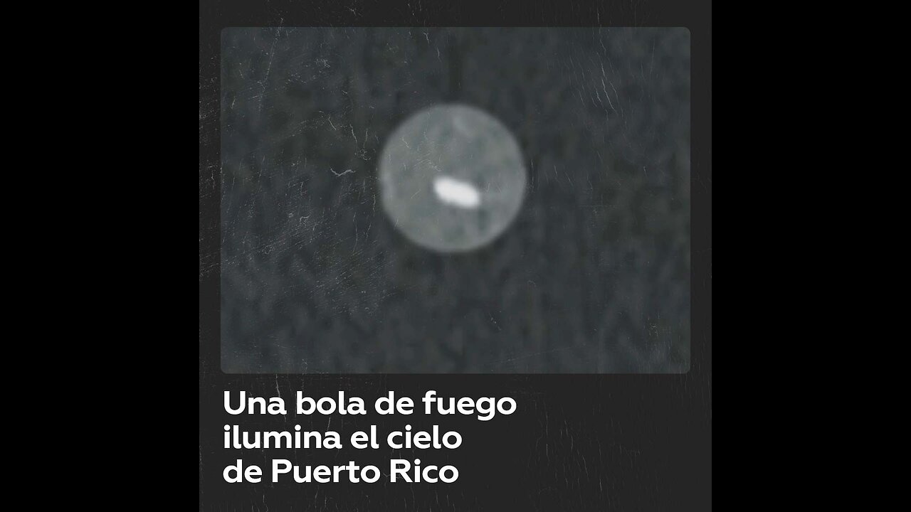 Misteriosa bola de fuego surca el cielo puertorriqueño