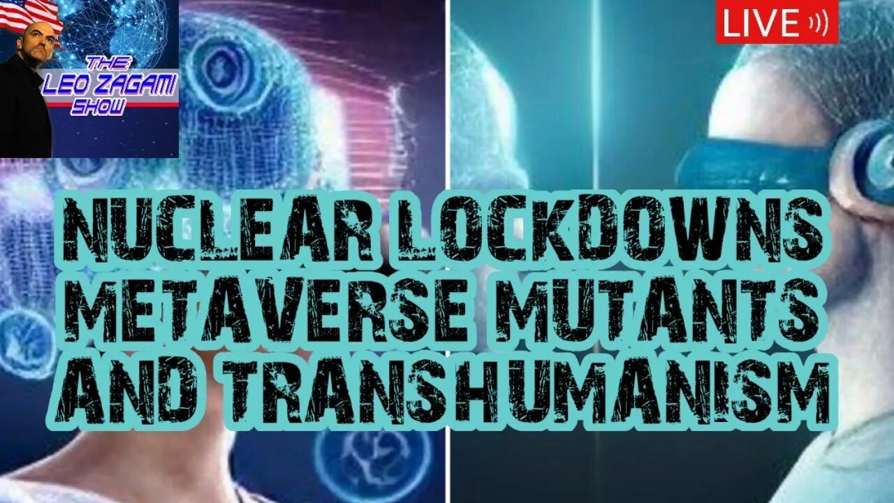 NUCLEAR LOCKDOWNS METAVERSE MUTANTS AND TRANSHUMANISM