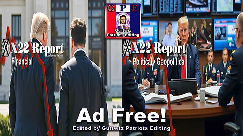 X22 Report-3504-Trump Economic Team Takes Down CB-DS Push China To War? Trump Wins Lawfare-Ad Free!