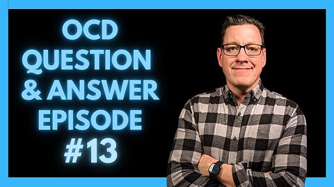 I Address Your OCD Questions Live! #13