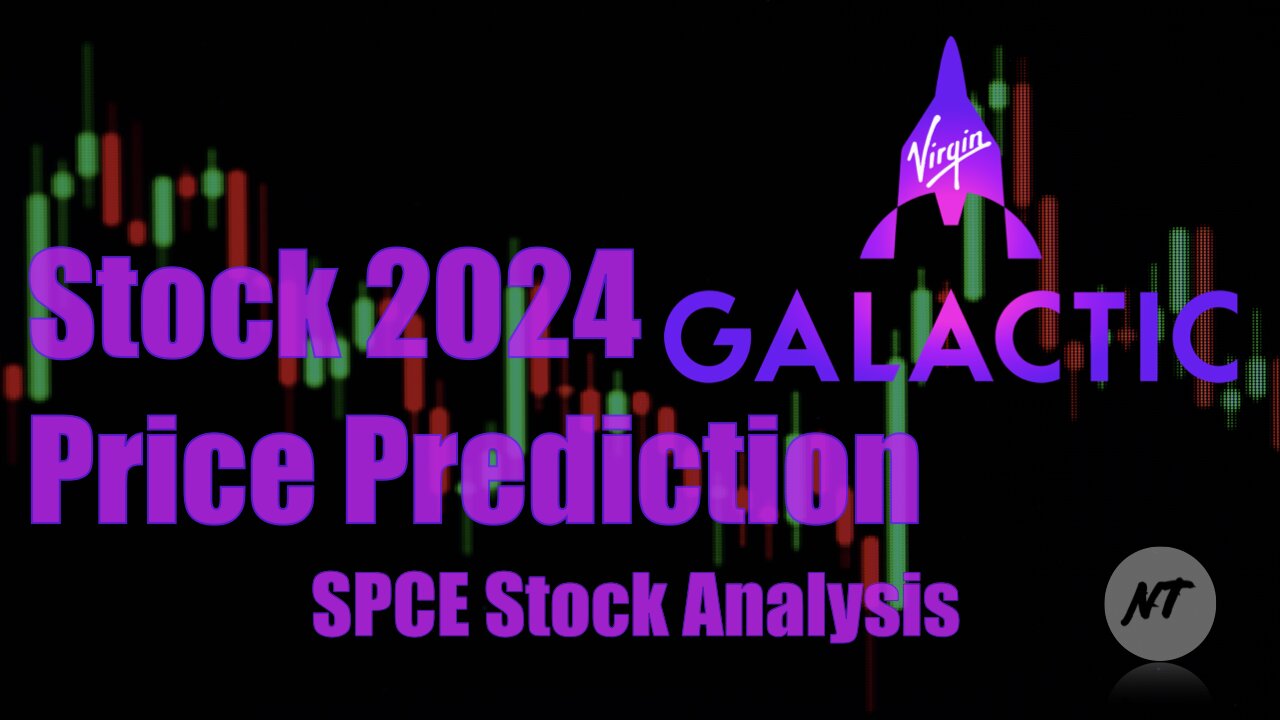 Virgin Galactic Stock 2024 price prediction - SPCE Stock analysis | NakedTrader