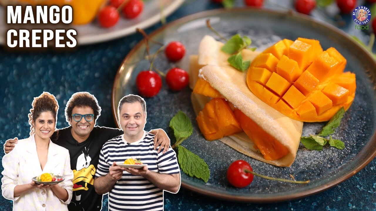 Mango Crepes | How To Make Mango Crepes | Crepes Recipe | Ft. Sai Tamhankar & Sagar Deshmukh | Varun