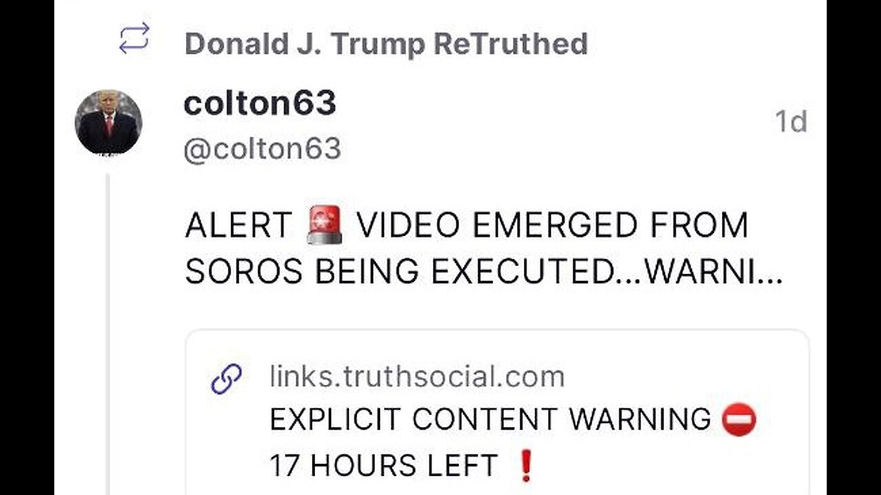 Breaking! Trump Just ReTruthed George Soros' Execution Video! Explicit Content Warning! [17] Hours Left!