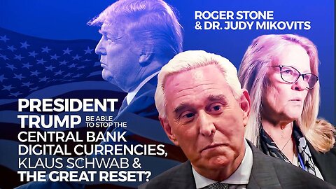 Will President Trump Be Able to Stop the Central Bank Digital Currencies & The Great Reset?