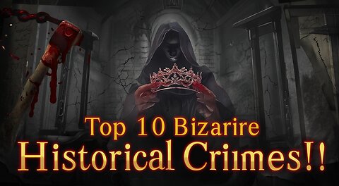 Top 10 Bizarre Historical Crimes You Haven’t Heard Of | Creepshow