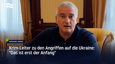 Krim-Leiter zu den Angriffen auf die Ukraine: "Das ist erst der Anfang"