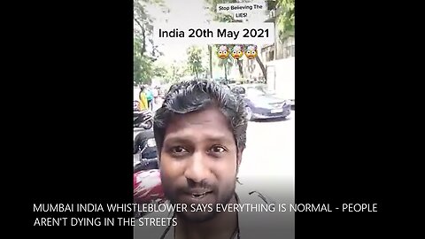 MUMBAI INDIA WHISTLEBLOWER SAYS EVERYTHING IS NORMAL - PEOPLE AREN'T DYING IN THE STREETS