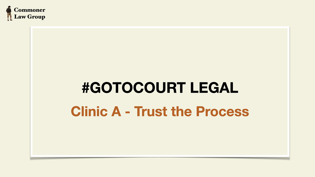 #GOTOCOURT LEGAL SELF-HELP CLINIC A - TRUST THE PROCESS