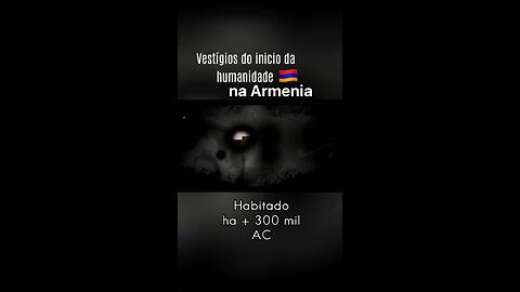Na armenia vestigios do inicio da humanidade