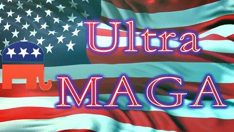 Ultra Maga What?