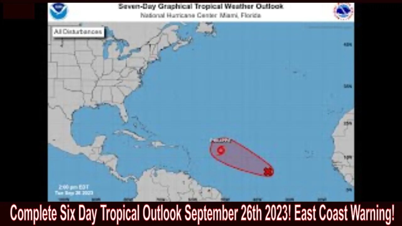 Complete Six Day Tropical Outlook September 26th 2023! East Coast Warning!