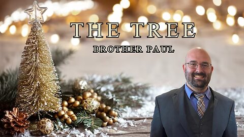 The Tree || Brother Paul Hanson