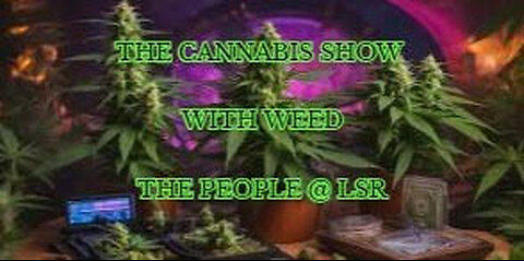 The Cannabis Show Weed The People 182