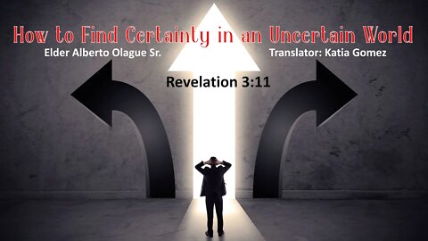 "How to Find Certainty in an Uncertain World" Elder Al Ologue-2-12-22