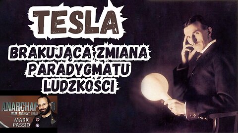 Mark Passio – Tesla i brakująca zmiana paradygmatu ludzkości